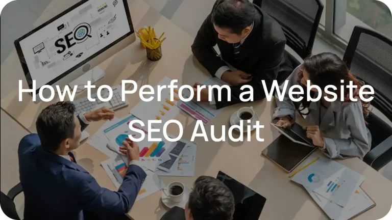 How to Perform a Website SEO Audit That Boosts Your Online Presence